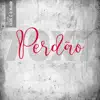 Projecto Deus é o Maior - Perdão - Single